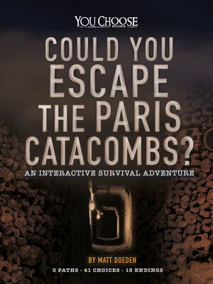 cover image of Could You Escape the Paris Catacombs?